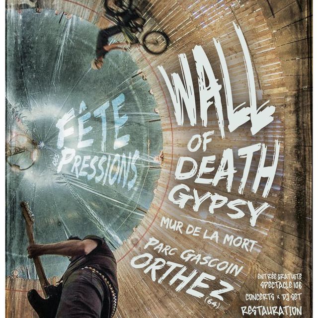 Fete des pressions : Wall of death Gypsy - Orthez
