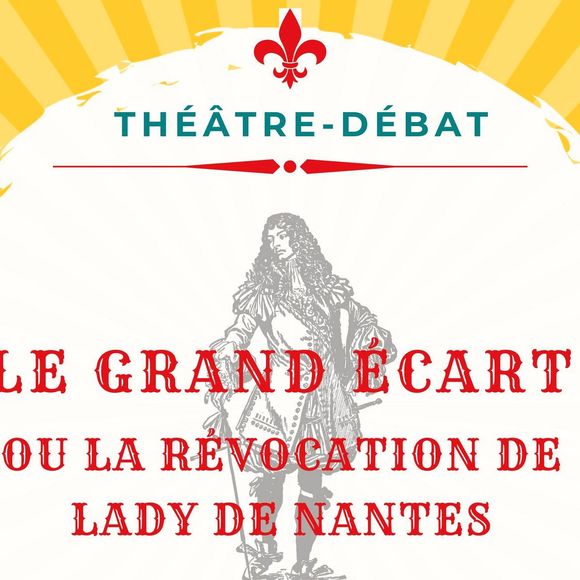 Théâtre-Débat : Le grand écart ou la révocation de Lady de Nantes - ORTHEZ