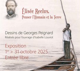 Exposition : Elisée Reclus - Penser l'humain et la terre - ORTHEZ