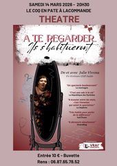 Théâtre : A te regarder ils s'habitueront - LACOMMANDE