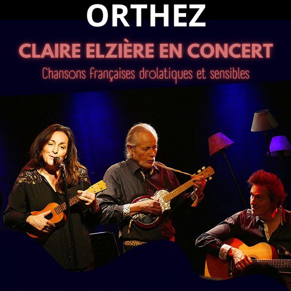 Concert : Claire Elzière - ORTHEZ