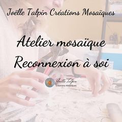 Atelier Mosaïque et Reconnexion à soi - LOUBIENG