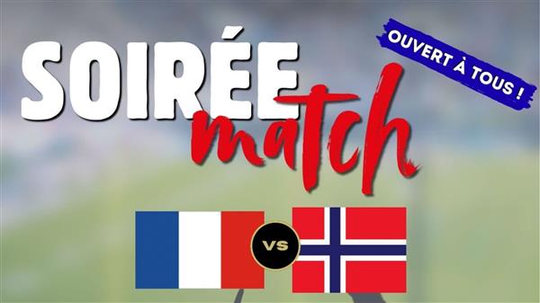 Soirée Match : Coupe du monde France vs Norvège